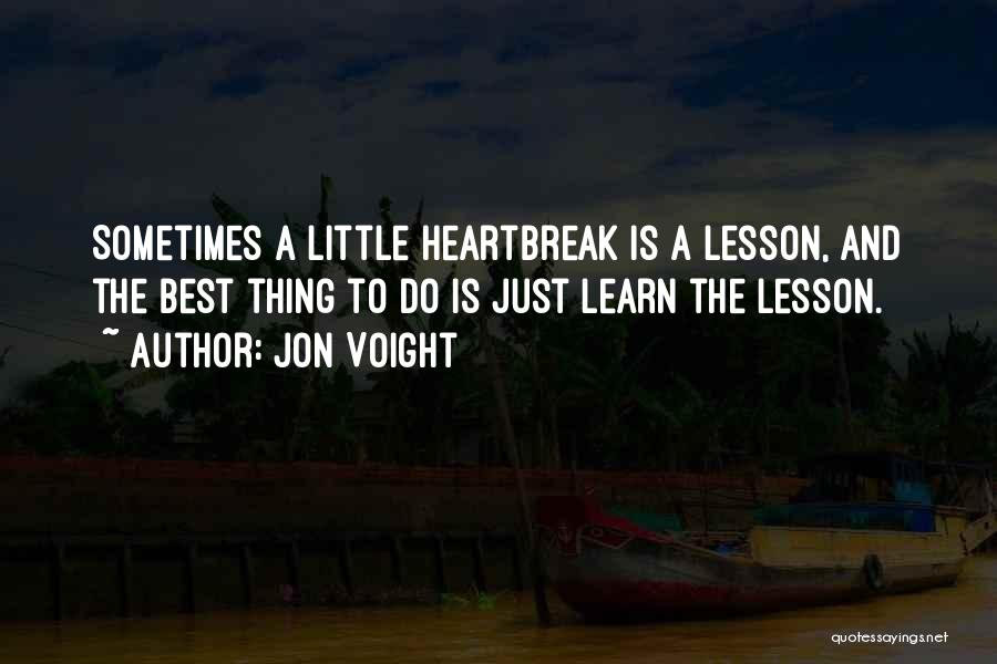 A Heartbreak Quotes By Jon Voight