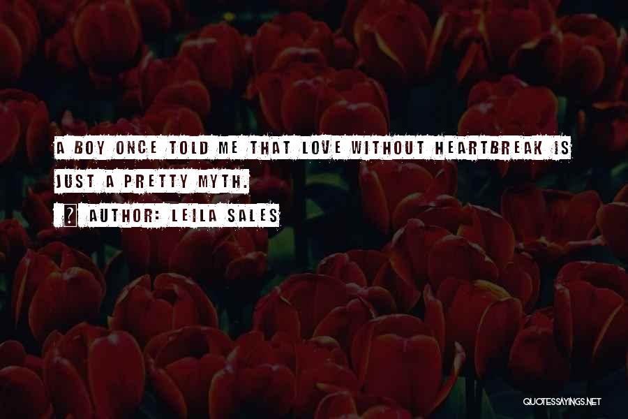 A Heartbreak Quotes By Leila Sales