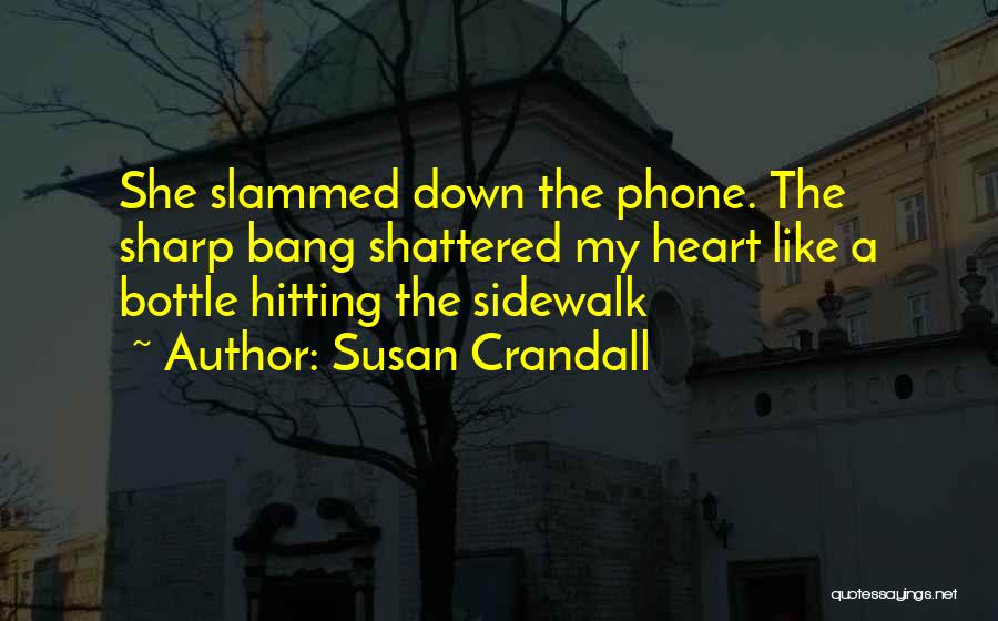 A Heartbreak Quotes By Susan Crandall