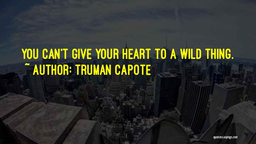 A Heartbreak Quotes By Truman Capote