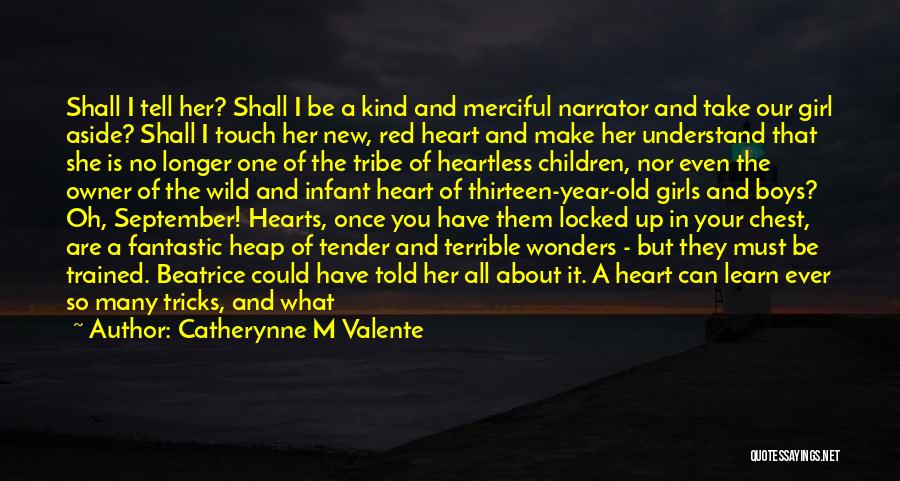 A Heartless Girl Quotes By Catherynne M Valente