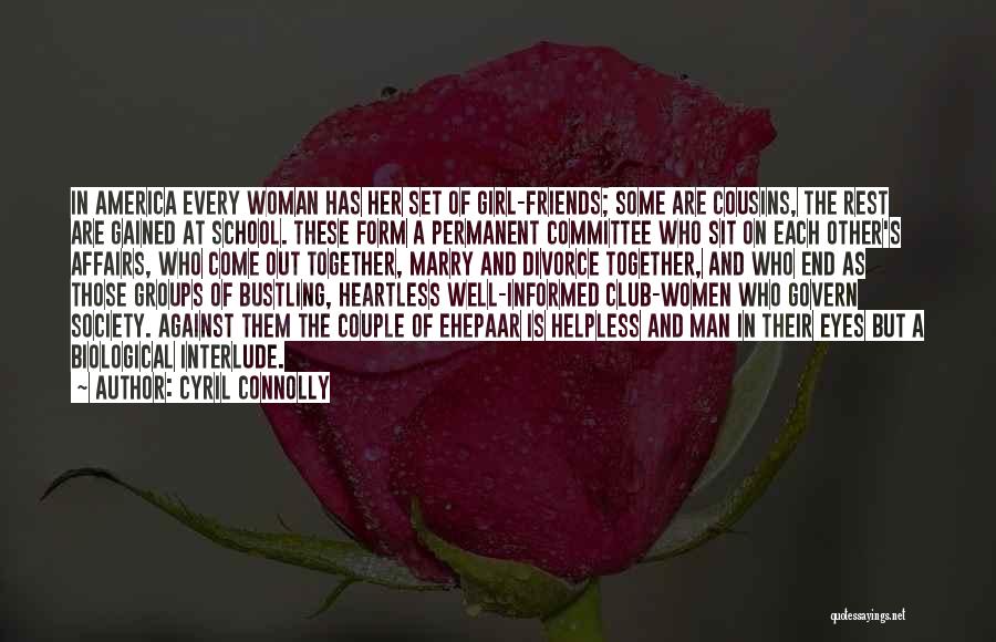 A Heartless Girl Quotes By Cyril Connolly