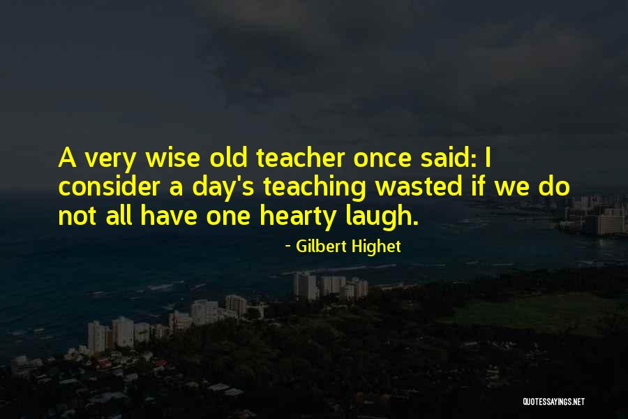 A Hearty Laugh Quotes By Gilbert Highet A Hearty Laugh Quotes By Gilbert Highet