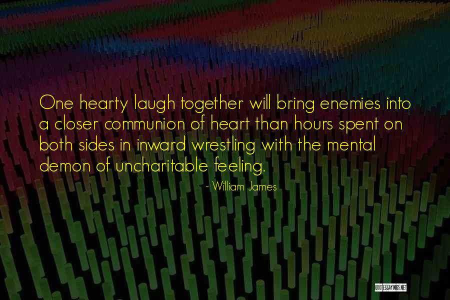 A Hearty Laugh Quotes By William James A Hearty Laugh Quotes By William James