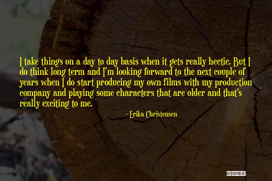 A Hectic Day Quotes By Erika Christensen A Hectic Day Quotes By Erika Christensen