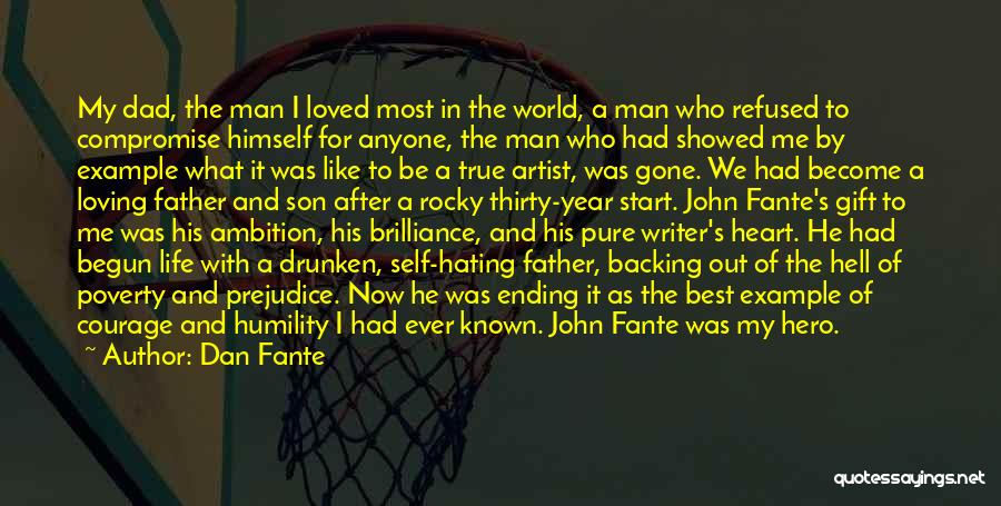 A Hero Dad Quotes By Dan Fante