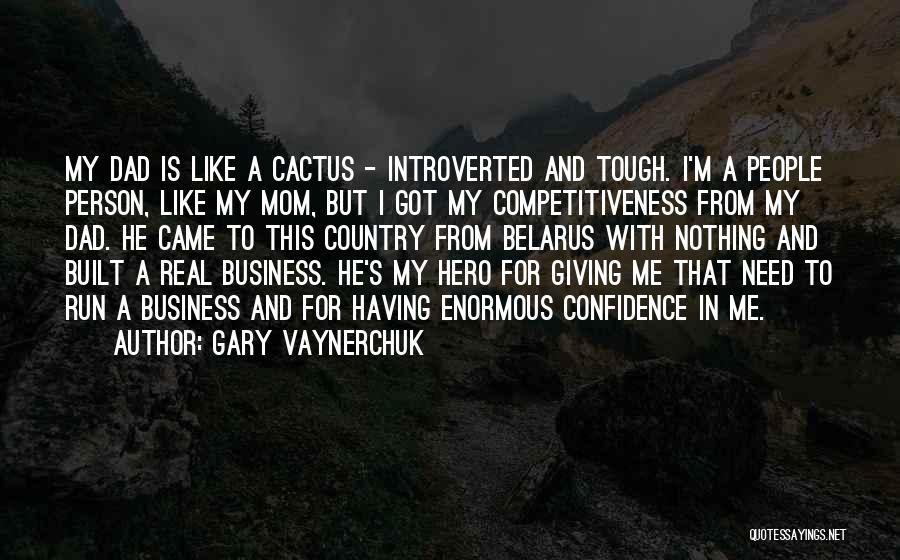 A Hero Dad Quotes By Gary Vaynerchuk