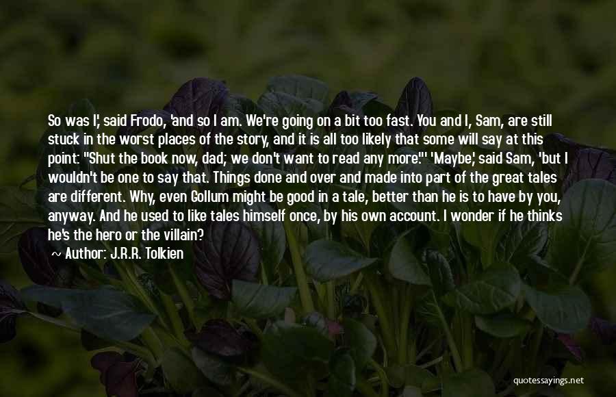 A Hero Dad Quotes By J.R.R. Tolkien