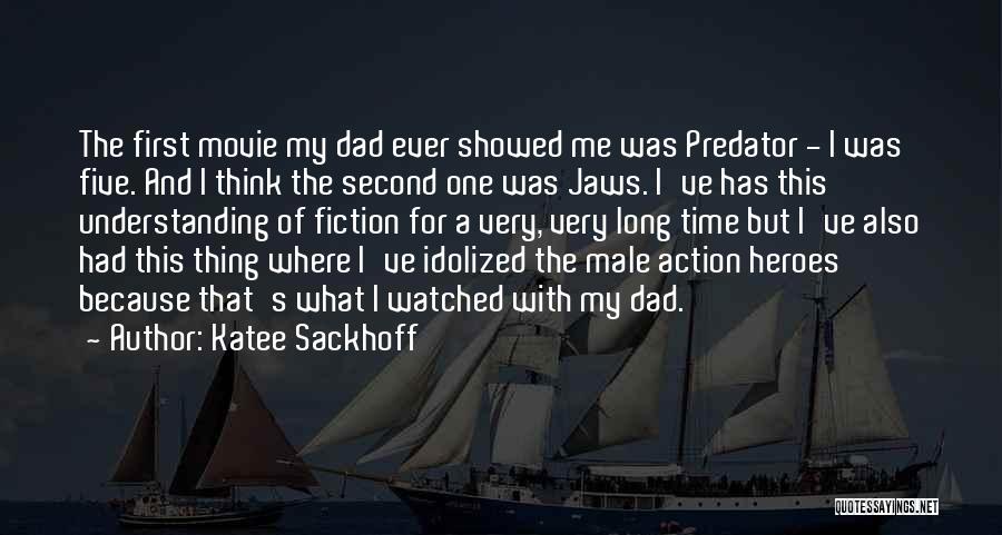 A Hero Dad Quotes By Katee Sackhoff