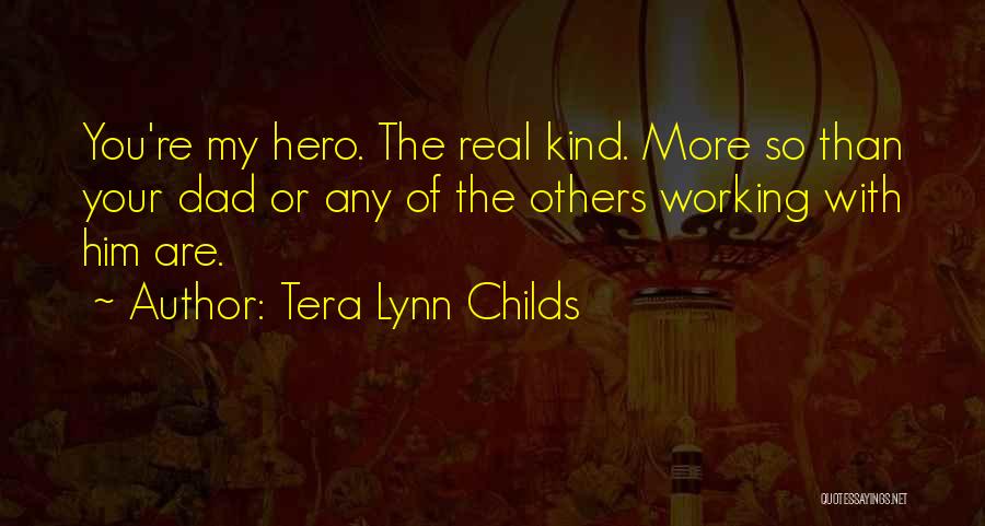 A Hero Dad Quotes By Tera Lynn Childs