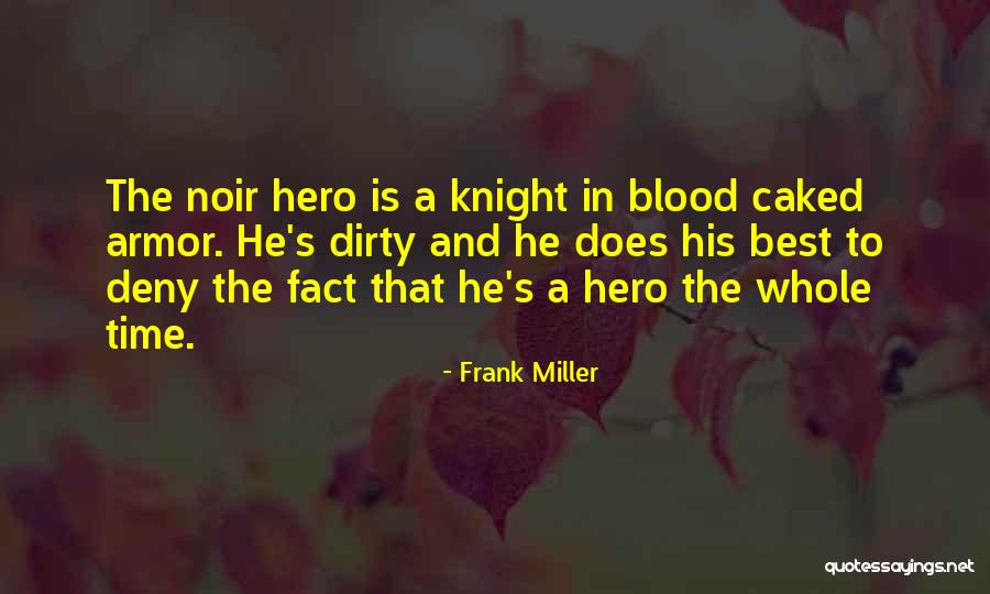 A Hero Of Our Time Quotes By Frank Miller A Hero Of Our Time Quotes By Frank Miller