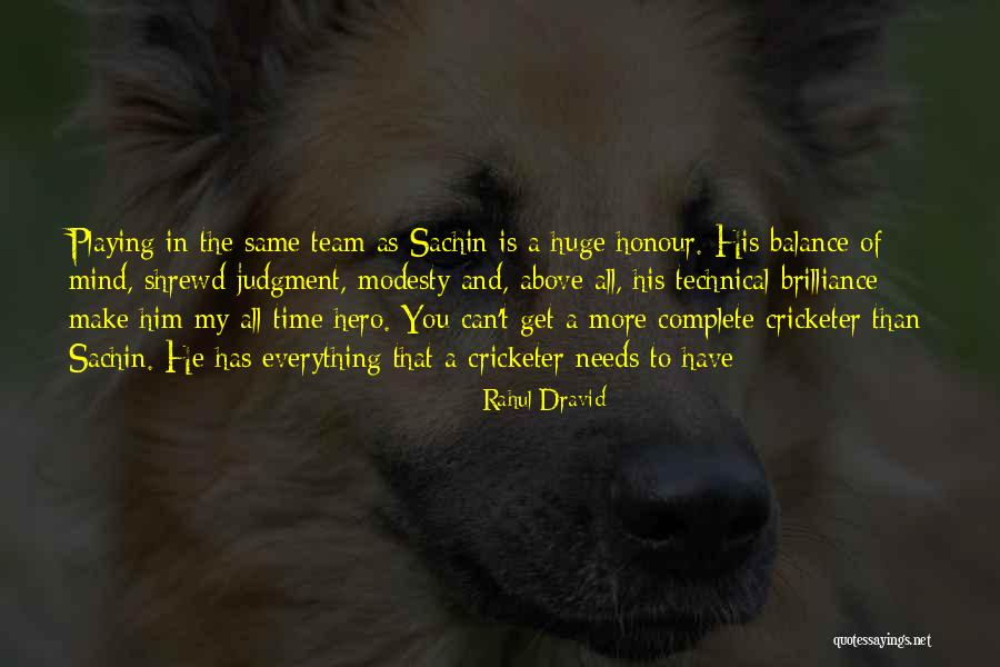 A Hero Of Our Time Quotes By Rahul Dravid A Hero Of Our Time Quotes By Rahul Dravid