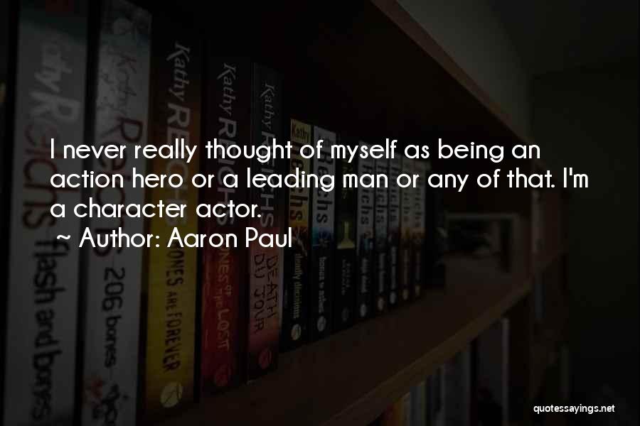 A Hero Quotes By Aaron Paul