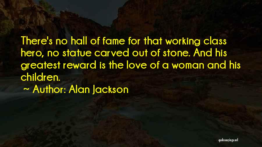 A Hero Quotes By Alan Jackson
