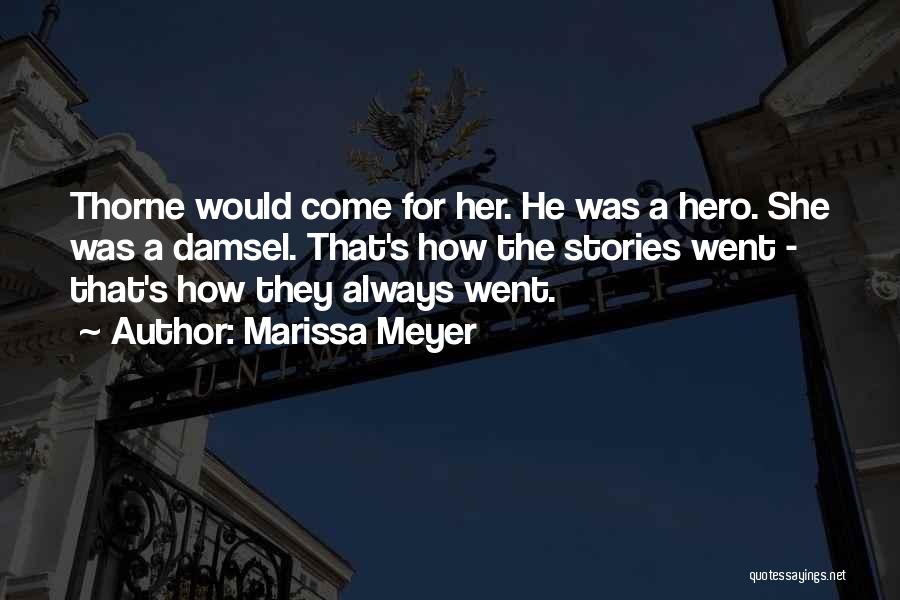 A Hero Quotes By Marissa Meyer