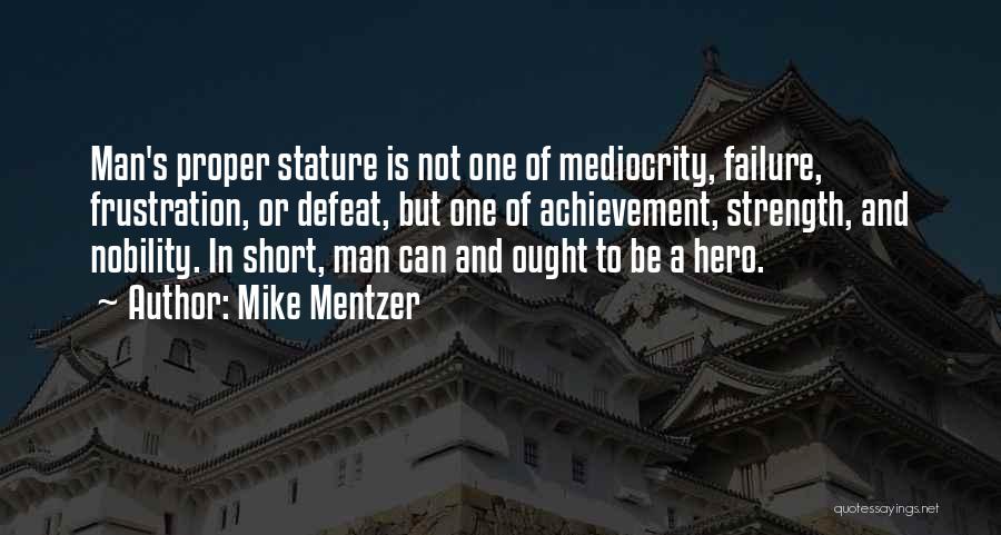 A Hero Quotes By Mike Mentzer