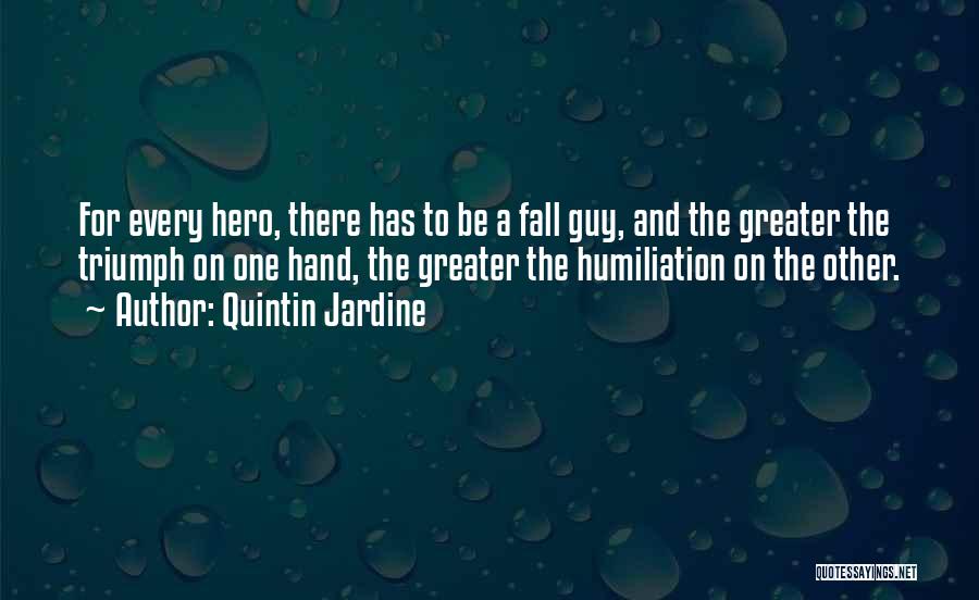 A Hero Quotes By Quintin Jardine