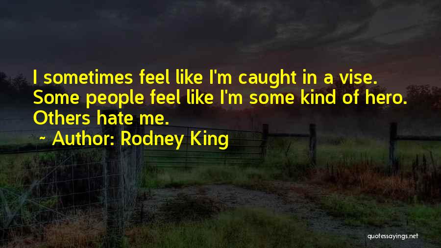 A Hero Quotes By Rodney King