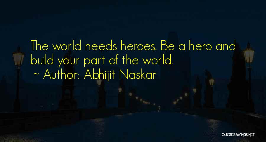 A Hero's Journey Quotes By Abhijit Naskar