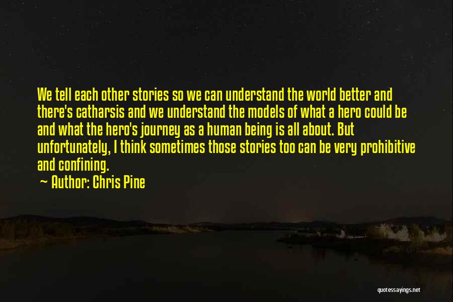 A Hero's Journey Quotes By Chris Pine