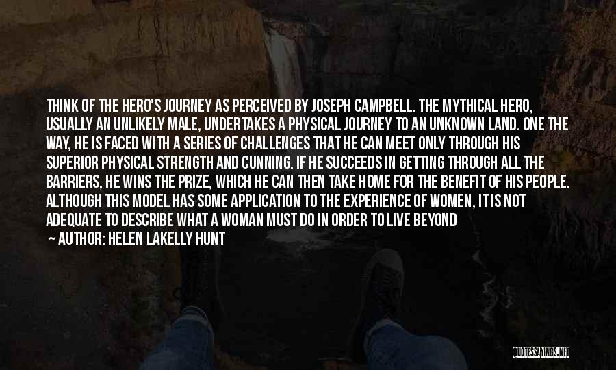 A Hero's Journey Quotes By Helen LaKelly Hunt