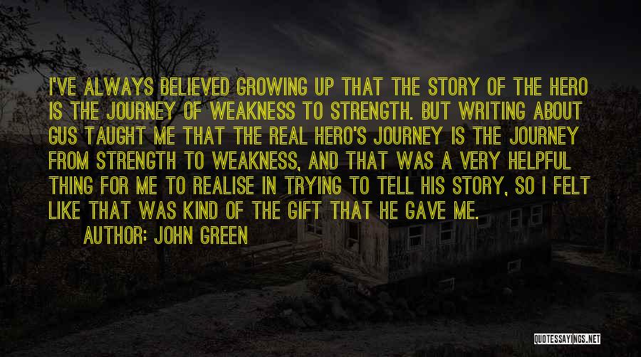 A Hero's Journey Quotes By John Green