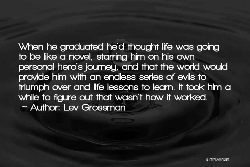 A Hero's Journey Quotes By Lev Grossman