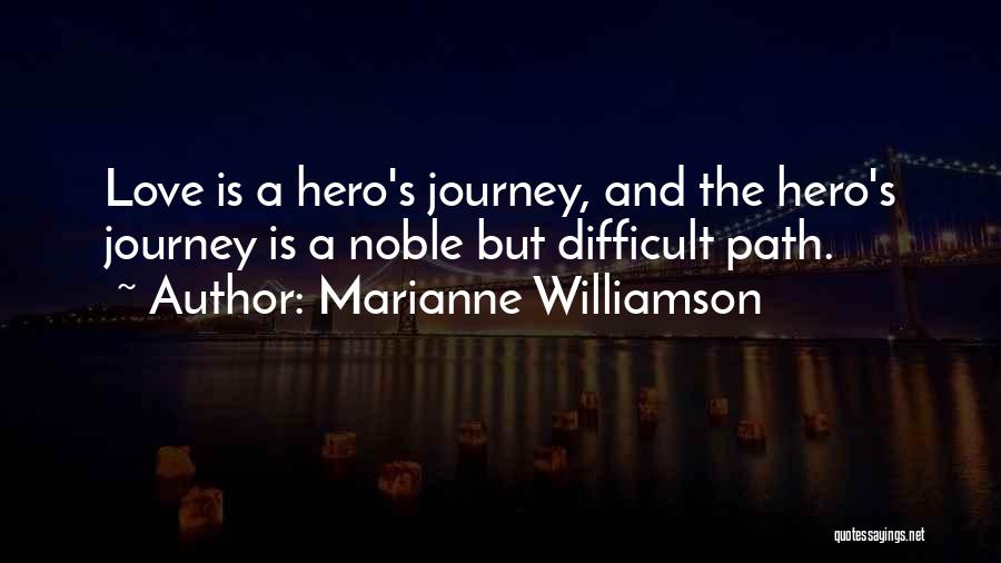 A Hero's Journey Quotes By Marianne Williamson