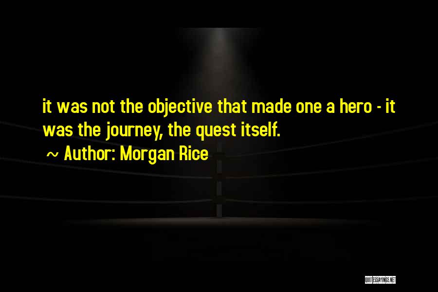 A Hero's Journey Quotes By Morgan Rice