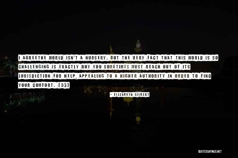 A Higher Authority Quotes By Elizabeth Gilbert A Higher Authority Quotes By Elizabeth Gilbert