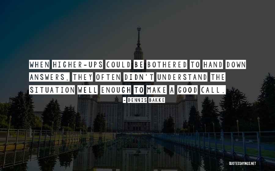 A Higher Call Quotes By Dennis Bakke A Higher Call Quotes By Dennis Bakke