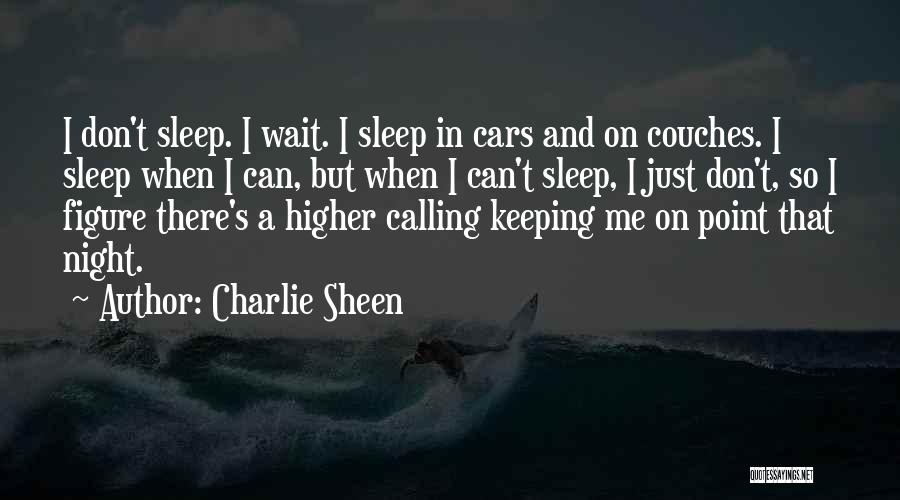 A Higher Calling Quotes By Charlie Sheen