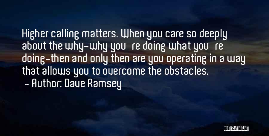 A Higher Calling Quotes By Dave Ramsey