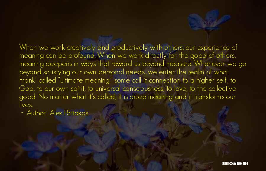 A Higher Consciousness Quotes By Alex Pattakos