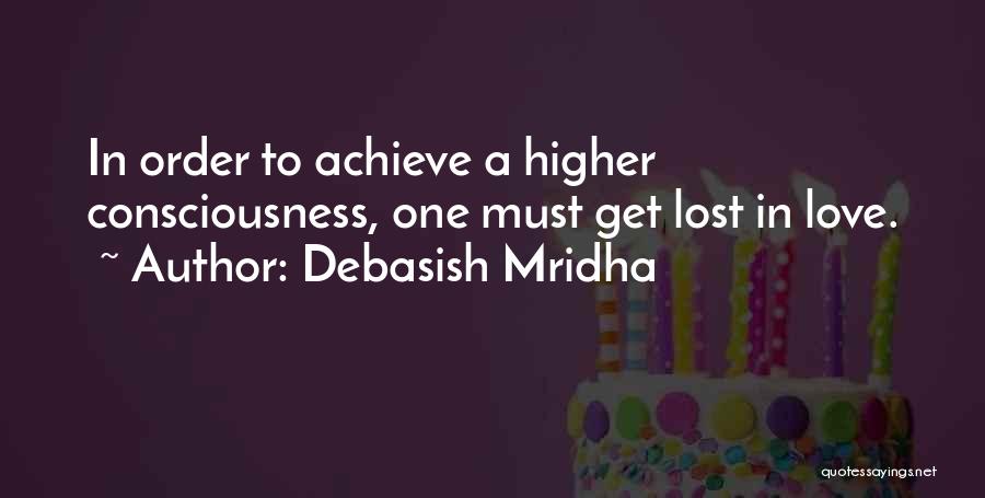 A Higher Consciousness Quotes By Debasish Mridha