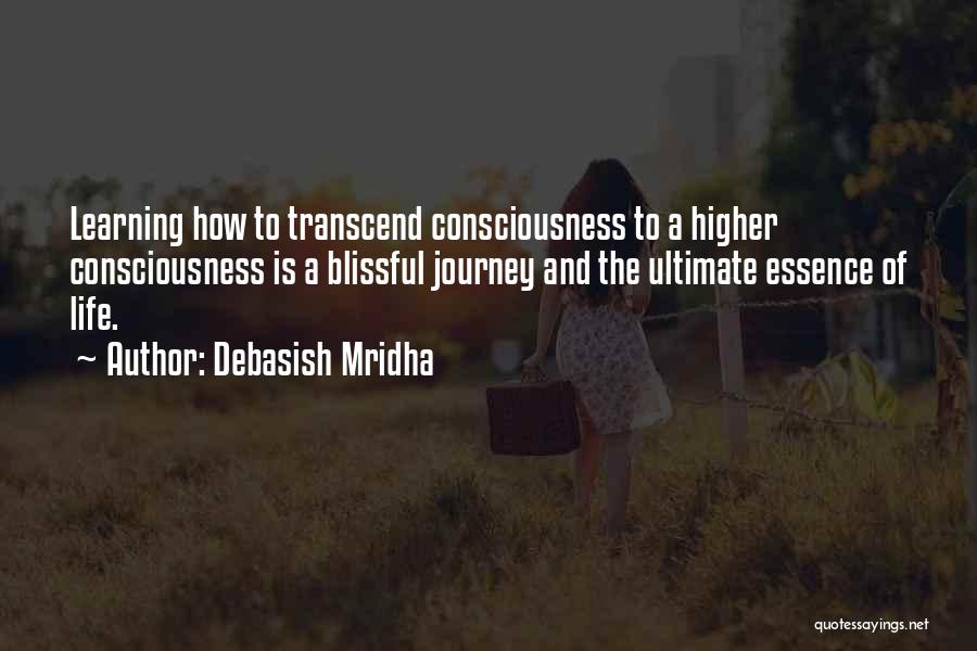 A Higher Consciousness Quotes By Debasish Mridha