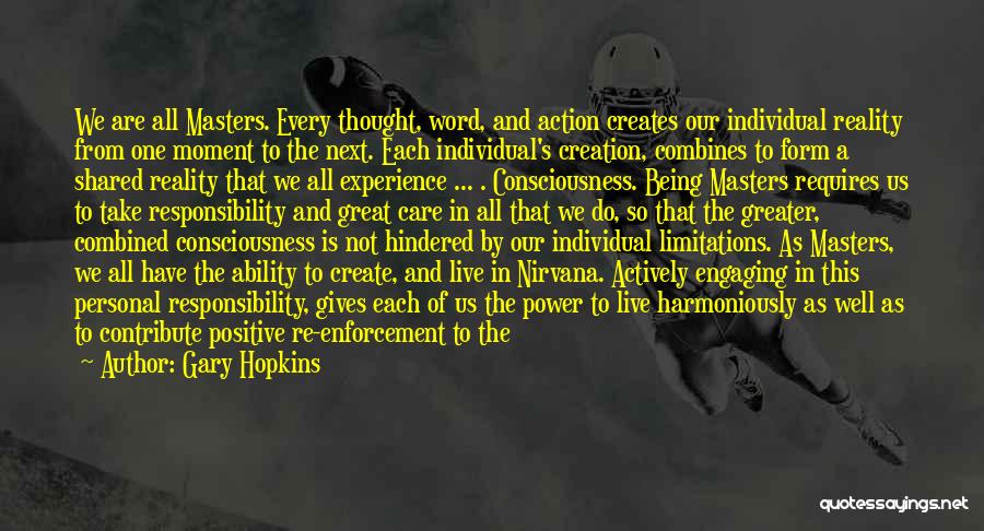 A Higher Consciousness Quotes By Gary Hopkins