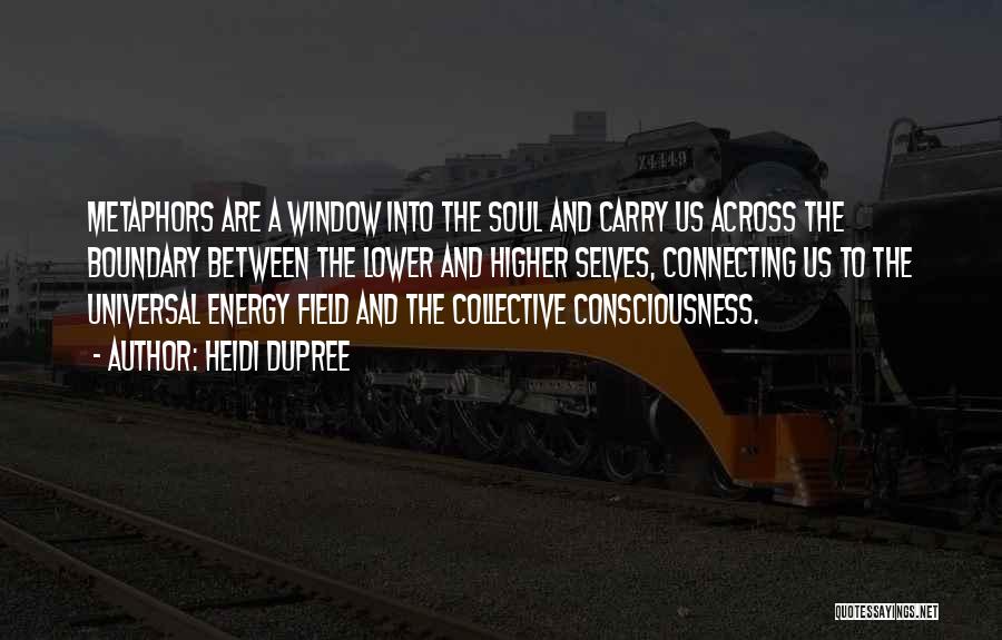 A Higher Consciousness Quotes By Heidi DuPree
