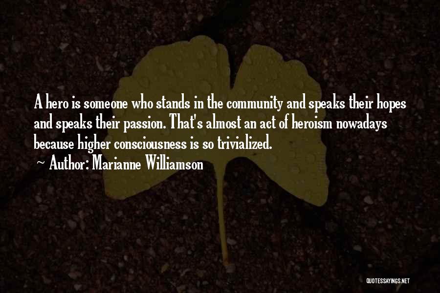 A Higher Consciousness Quotes By Marianne Williamson