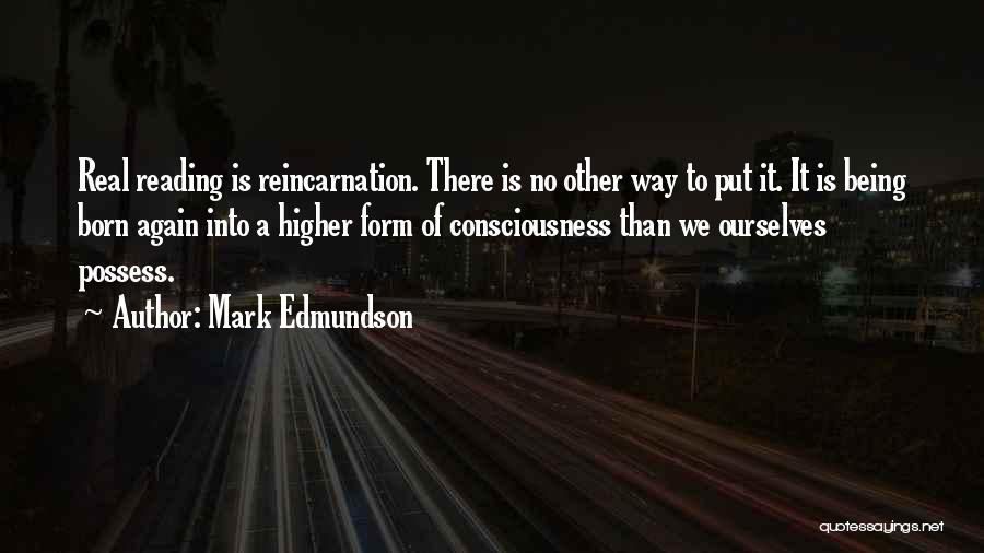 A Higher Consciousness Quotes By Mark Edmundson