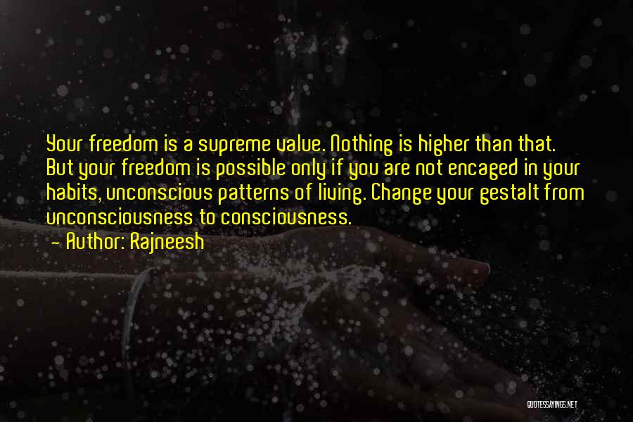 A Higher Consciousness Quotes By Rajneesh