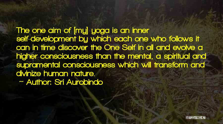 A Higher Consciousness Quotes By Sri Aurobindo