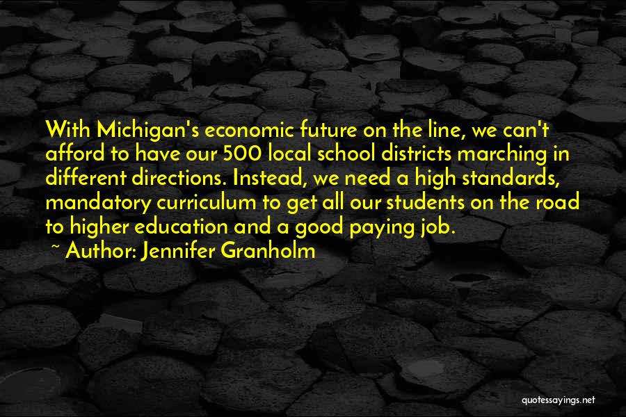 A Higher Education Quotes By Jennifer Granholm