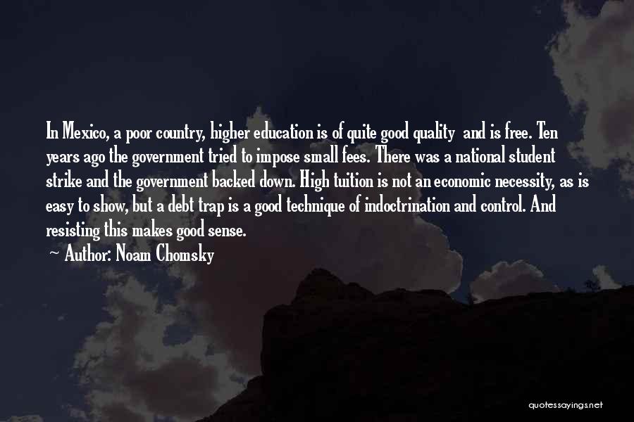 A Higher Education Quotes By Noam Chomsky
