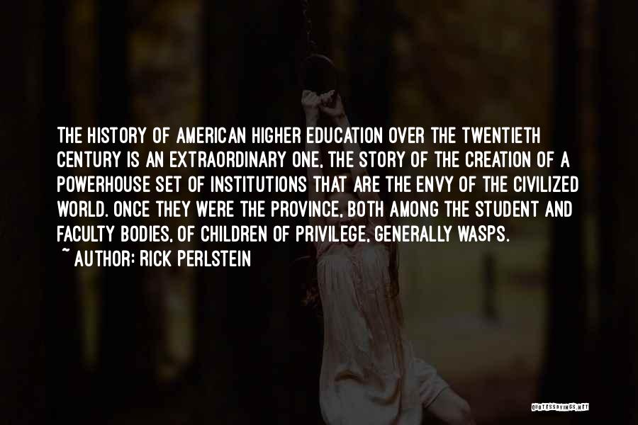 A Higher Education Quotes By Rick Perlstein