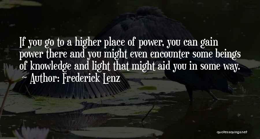 A Higher Power Quotes By Frederick Lenz