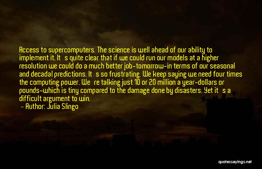 A Higher Power Quotes By Julia Slingo