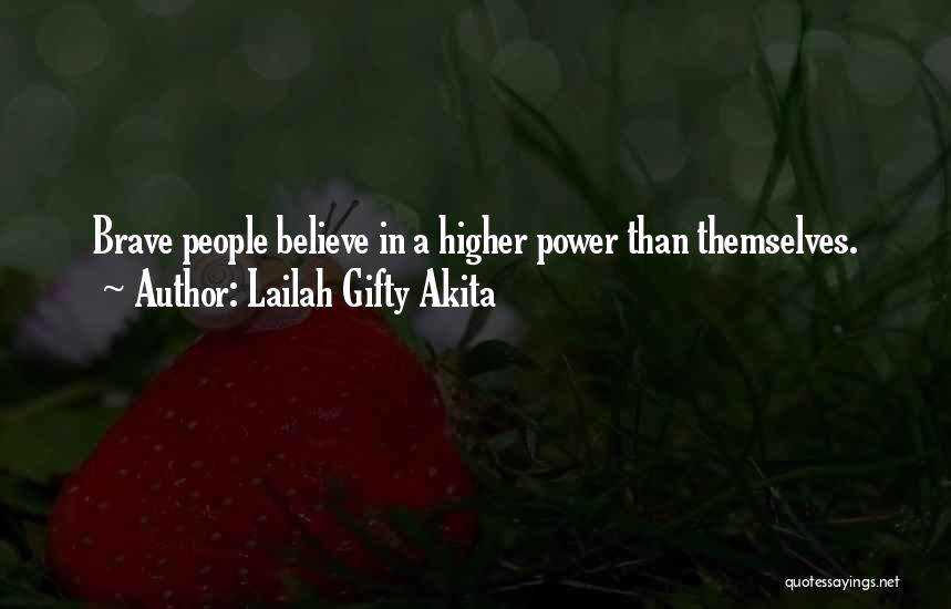 A Higher Power Quotes By Lailah Gifty Akita