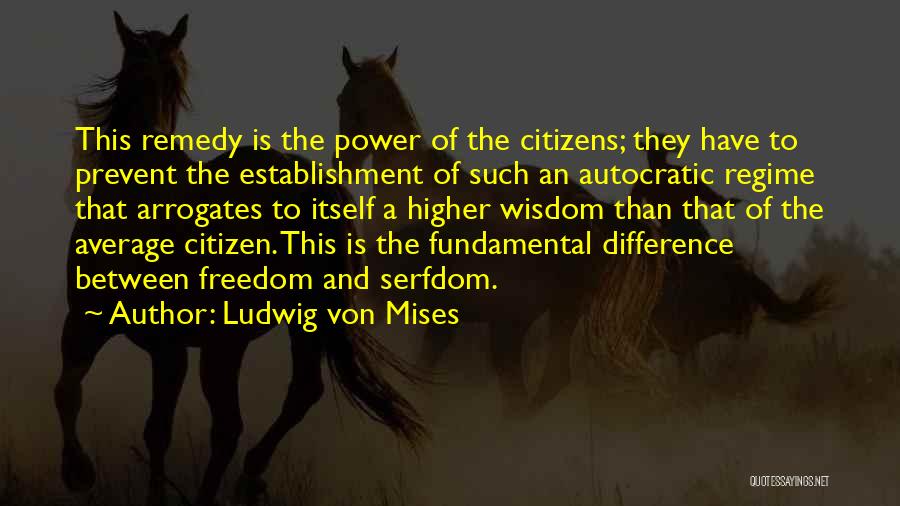 A Higher Power Quotes By Ludwig Von Mises