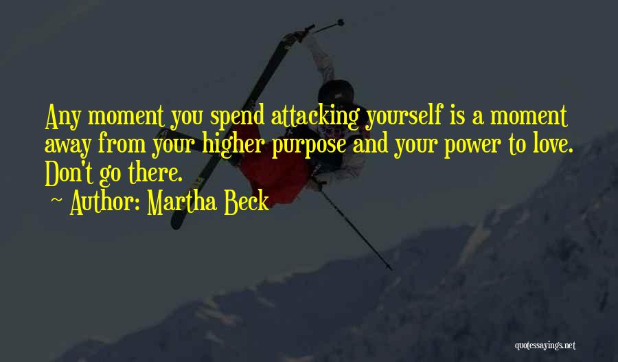 A Higher Power Quotes By Martha Beck